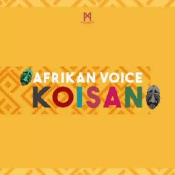 Afrikan Voice - Koisan (Original Mix)
